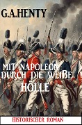 Cover-Bild zum Titel 'Mit Napoleon in der weißen Hölle: Historischer Roman' von 'G. A. Henty'