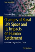 Cover-Bild zum Titel 'Changes of Rural Life Space and Its Impacts on Human Settlement' von 'Rongrong Zhuo'