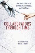 Cover-Bild zum Titel 'Collaborators Through Time' von 'R Alexander Bentley, Michael J O'Brien'