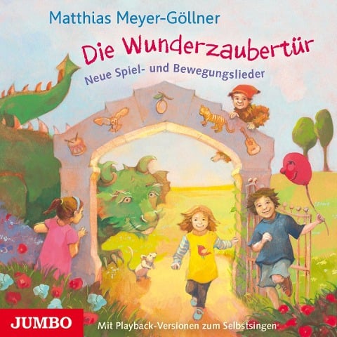 Die Wunderzaubertür.Neue Spiel Und Bewegungsliede - Matthias Meyer-Göllner