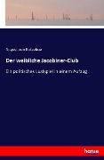 Der weibliche Jacobiner-Club - August Von Kotzebue