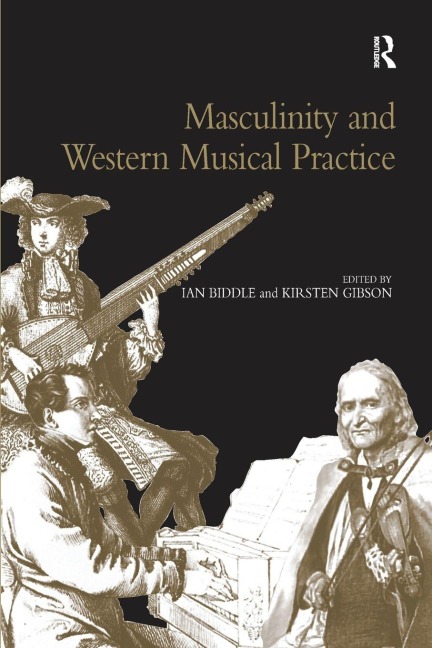 Masculinity and Western Musical Practice - Kirsten Gibson