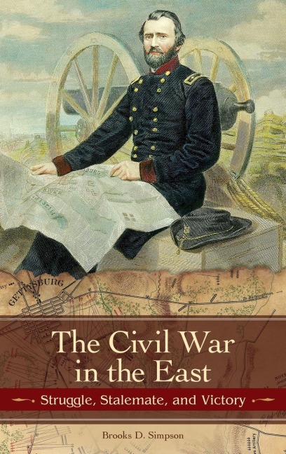 The Civil War in the East - Brooks Simpson