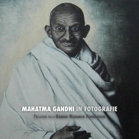 Mahatma Gandhi in Fotografie - Adriano Lucca