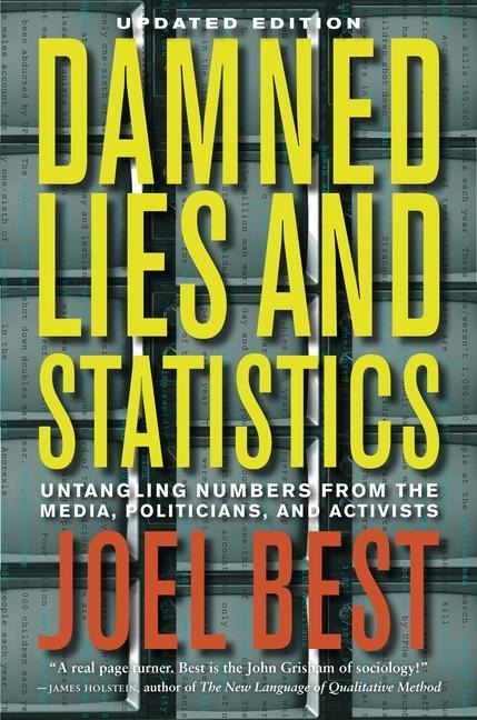 Damned Lies and Statistics - Joel Best