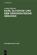 Cover-Bild zum Titel 'Karl Gutzkow und der demokratische Gedanke' von 'Ludwig Maenner'
