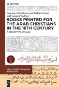 Cover-Bild zum Titel 'Books Printed for the Arab Christians in the 18th Century' von 'Policarp Chi¿ulescu, Yulia Petrova'