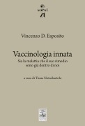 Cover-Bild zum Titel 'Vaccinologia innata. Sia la malattia che il suo rimedio, sono già dentro di noi' von 'Vincenzo D. Esposito'