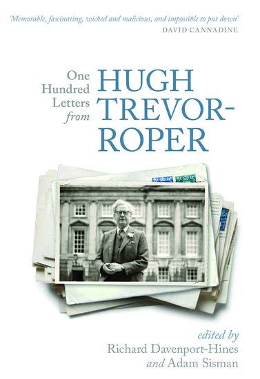 One Hundred Letters from Hugh Trevor-Roper - 