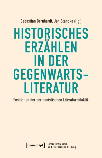 Historisches Erzählen in der Gegenwartsliteratur - 