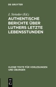 Cover-Bild zum Titel 'Authentische Berichte über Luthers letzte Lebensstunden' von ''