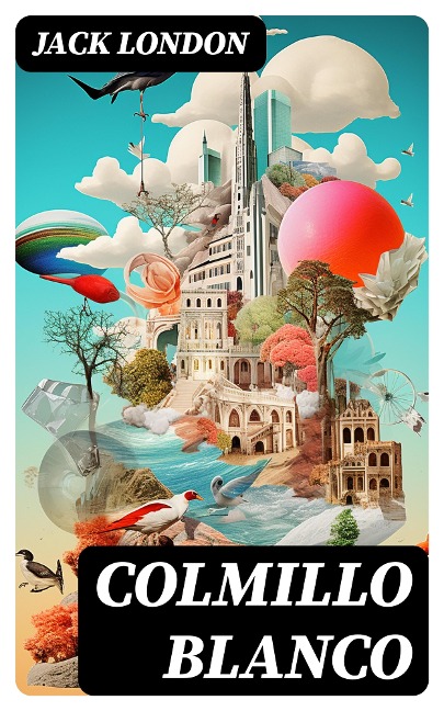 Colmillo Blanco - Jack London