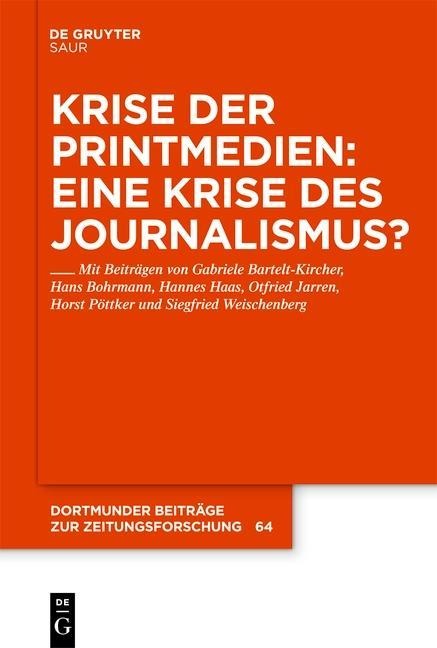 Krise der Printmedien: Eine Krise des Journalismus? - 