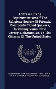 Cover-Bild zum Titel 'Address Of The Representatives Of The Religious Society Of Friends, Commonly Called Quakers, In Pennsylvania, New Jersey, Delaware, &c. To The Citizen' von ''