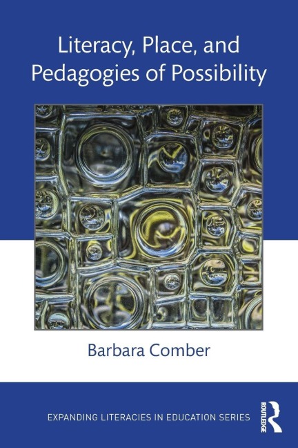 Literacy, Place, and Pedagogies of Possibility - Barbara Comber