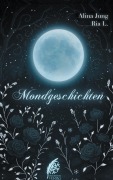 Cover-Bild zum Titel 'Mondgeschichten' von 'Alina Jung, Ria L.'