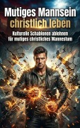 Cover-Bild zum Titel 'Mutiges Mannsein christlich leben' von 'Riva Ritter'