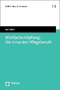Cover-Bild zum Titel 'Wert(er)schöpfung: Die Krise des Pflegeberufs' von 'Anja Huber'