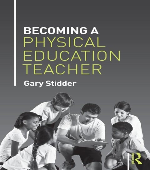 Becoming a Physical Education Teacher - Gary Stidder