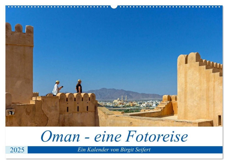 Oman - Eine Fotoreise (Wandkalender 2025 DIN A2 quer), CALVENDO Monatskalender - Birgit Harriette Seifert