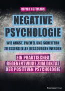 Cover-Bild zum Titel 'Negative Psychologie - wie Angst, Zweifel und Scheitern zu essenziellen Ressourcen werden' von 'Oliver Hoffmann'
