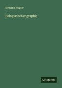 Cover-Bild zum Titel 'Biologische Geographie' von 'Hermann Wagner'