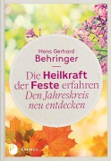 Cover-Bild zum Titel 'Die Heilkraft der Feste erfahren - Den Jahreskreis neu entdecken' von 'Hans Gerhard Behringer'