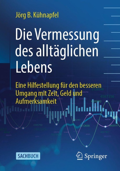 Die Vermessung des alltäglichen Lebens - Jörg B Kühnapfel