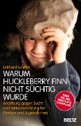 Cover-Bild zum Titel 'Warum Huckleberry Finn nicht süchtig wurde' von 'Eckhard Schiffer'