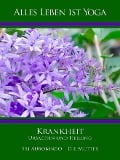 Krankheit - Ursachen und Heilung - Sri Aurobindo, Die (D. I. Mira Alfassa) Mutter