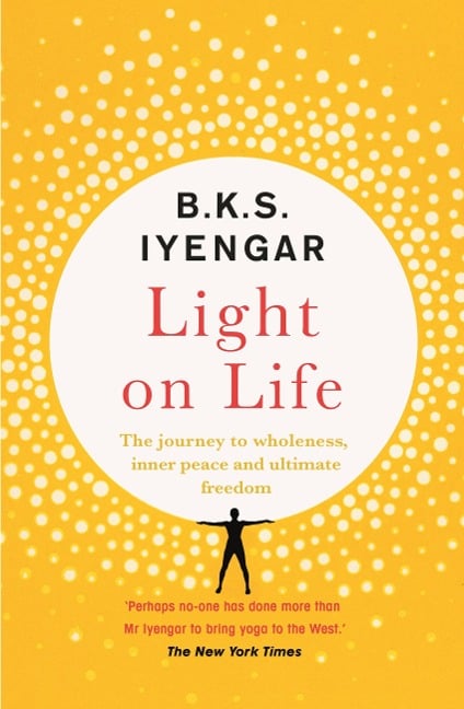 Light on Life - B. K. S. Iyengar