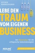 Cover-Bild zum Titel 'Lebe den Traum vom eigenen Business' von 'Esther Narbeshuber'