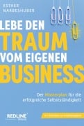 Cover-Bild zum Titel 'Lebe den Traum vom eigenen Business' von 'Esther Narbeshuber'