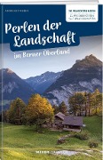 Cover-Bild zum Titel 'Perlen der Landschaft im Berner Oberland' von 'Andreas Staeger'