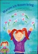 Cover-Bild zum Titel 'Warum ich Rosen krieg' von 'Anke Noppenberger'