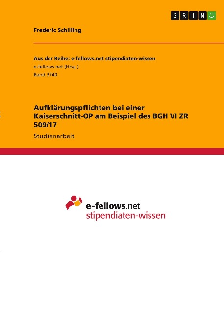 Aufklärungspflichten bei einer Kaiserschnitt-OP am Beispiel des BGH VI ZR 509/17 - Frederic Schilling