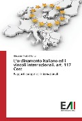 Cover-Bild zum Titel 'L'ordinamento italiano ed i vincoli internazionali. art. 117 Cost' von 'Giovanni Maria Bilotto'