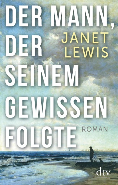 Der Mann, der seinem Gewissen folgte - Janet Lewis