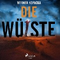 Cover-Bild zum Titel 'Die Wüste' von 'Werner Kopacka'
