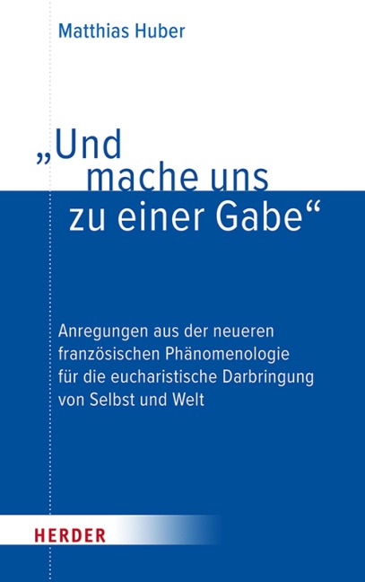 "Und mache uns zu einer Gabe" - Matthias Huber
