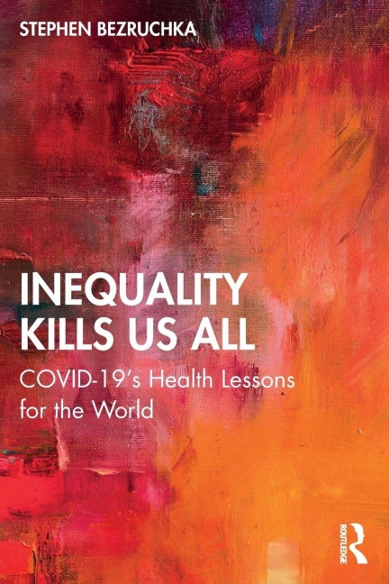 Inequality Kills Us All - Stephen Bezruchka