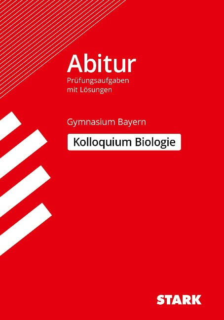 Abitur-Prüfungsaufgaben Gymnasium Bayern. Mit Lösungen / Biologie Kolloquium - Irith Mornau, Jürgen Rojacher, Hubert Schiller, Harald Steinhofer