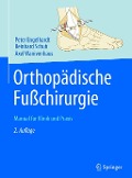 Cover-Bild zum Titel 'Orthopädische Fußchirurgie' von 'Peter Engelhardt, Reinhard Schuh, Axel Wanivenhaus'