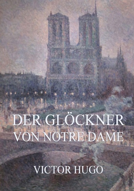 Der Glöckner von Notre Dame - Victor Hugo