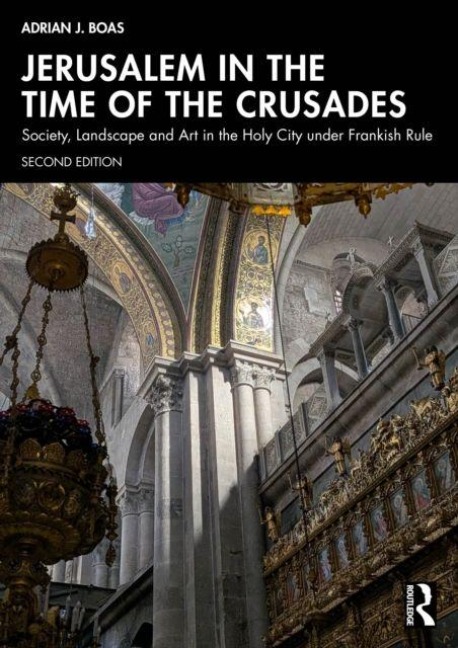 Jerusalem in the Time of the Crusades - Adrian J. Boas