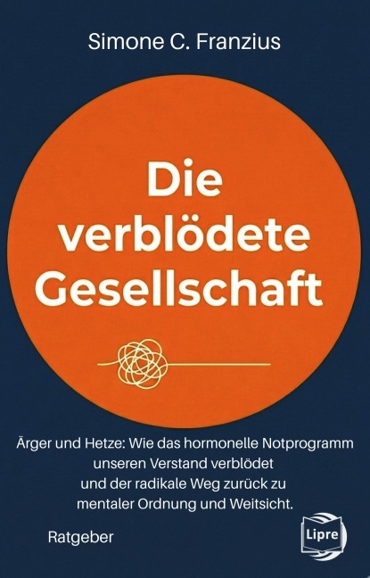 Die verblödete Gesellschaft - Simone C. Franzius