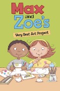 Cover-Bild zum Titel 'Max and Zoe's Very Best Art Project' von 'Shelley Swanson Sateren'