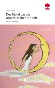 Cover-Bild zum Titel 'Der Mond der sie umkreist aber nie sah. Life is a Story - story.one' von 'Lanita Rashid'