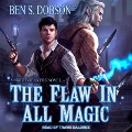 Cover-Bild zum Titel 'The Flaw in All Magic Lib/E' von 'Ben S. Dobson'