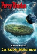 Cover-Bild zum Titel 'Perry Rhodan 3332: Das Haus im Methanmeer' von 'Hubert Haensel'